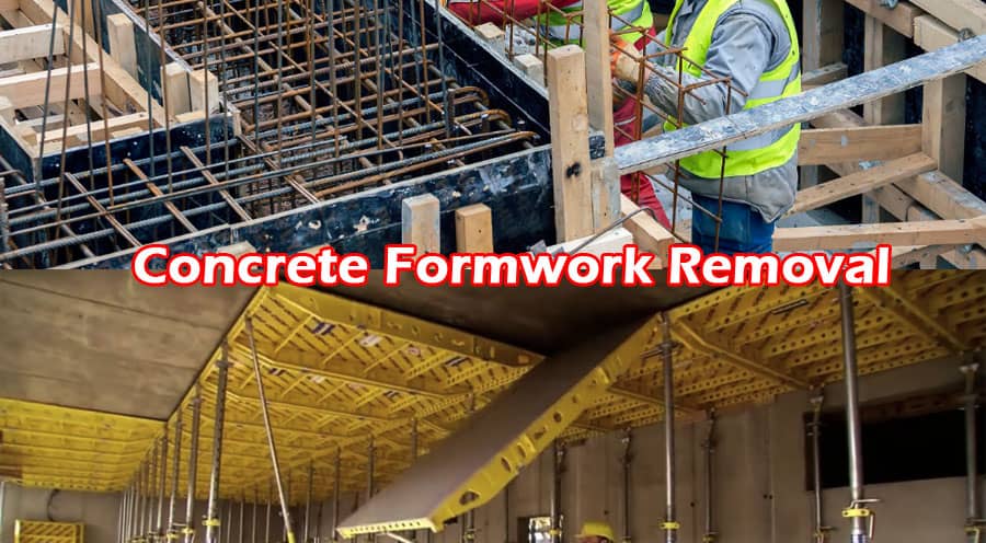 Concrete Formwork Removal Guide & Benefits