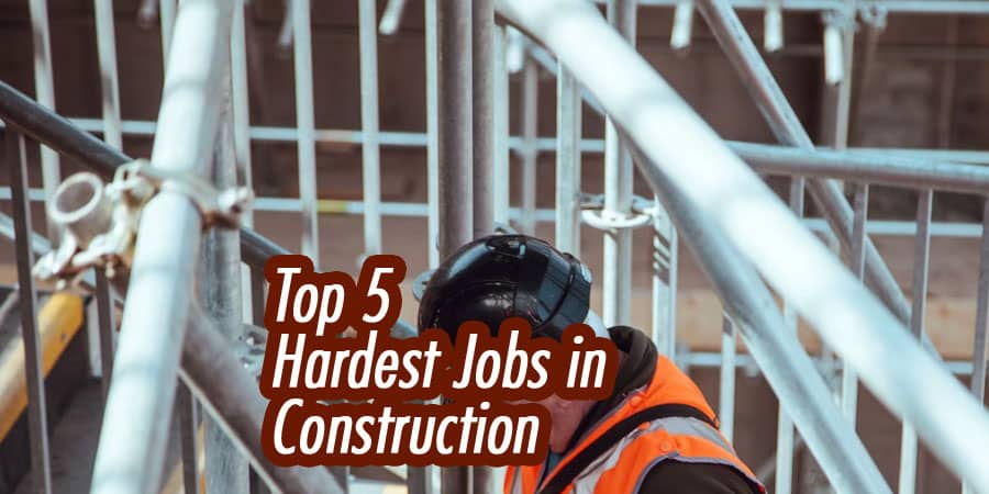 top-5-hardest-jobs-in-construction