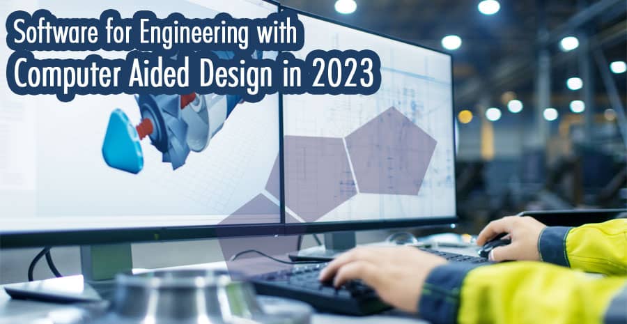 Software for Engineering with CAD in 2023: The Top 15 Options
