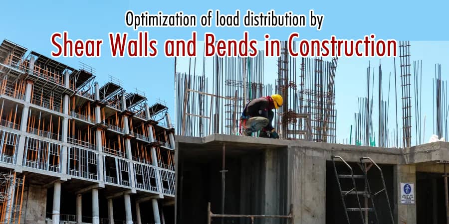 Optimization of Load Distribution by Shear Walls and Bends in Construction