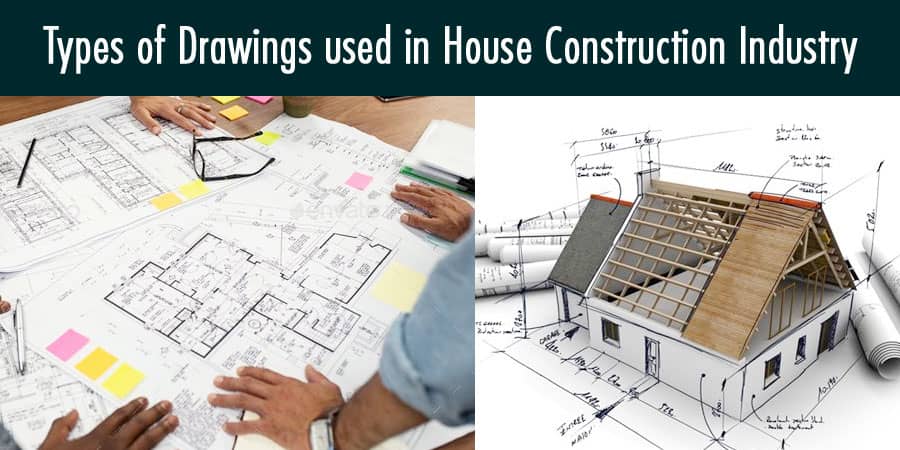 Types of Drawings used in House Construction Industry