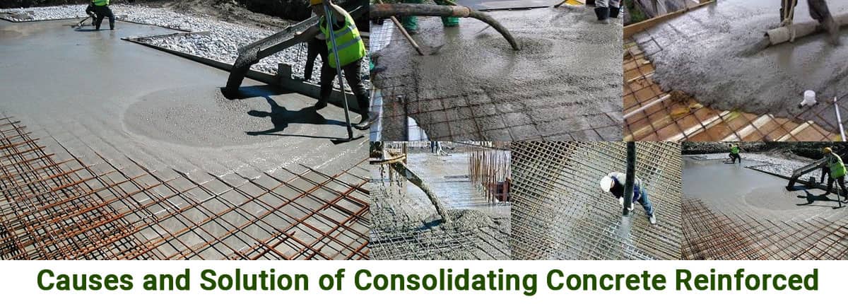 Causes and Solution of Consolidating Concrete Reinforced