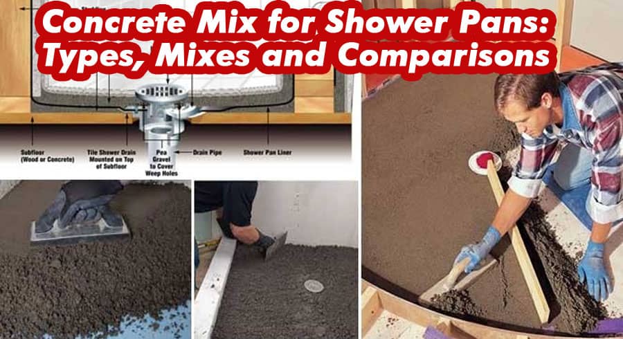 Concrete Mix for Shower Pans: Types, Mixes, and Comparisons