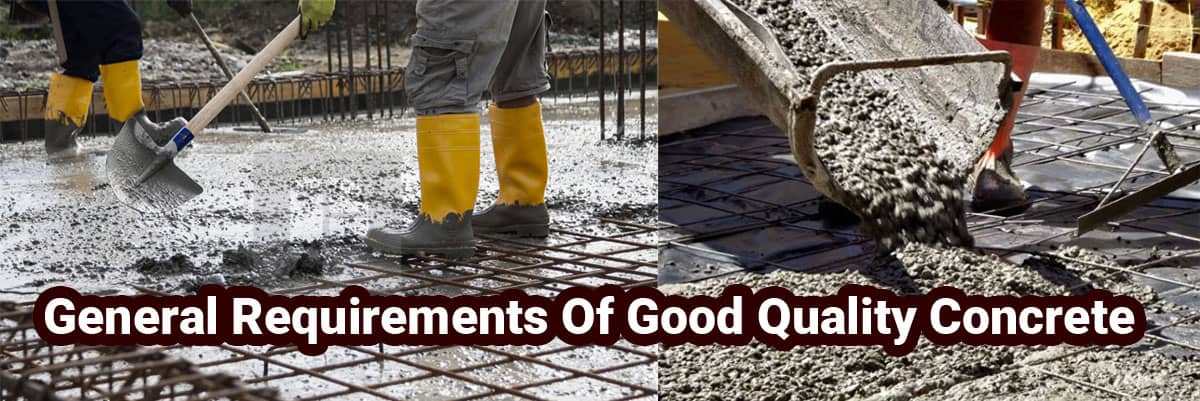 General Requirements Of Good Quality Concrete