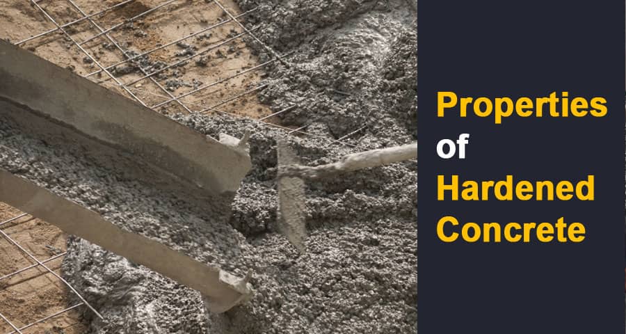 Properties of Hardened Concrete: Understanding Strength, Durability, and Beyond