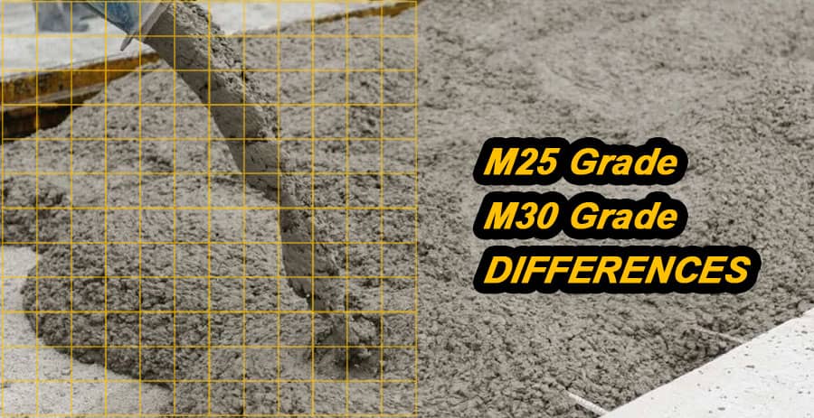 What Is M25 Grade | What is M30 Grade | Difference Between M25 and M30 Concrete