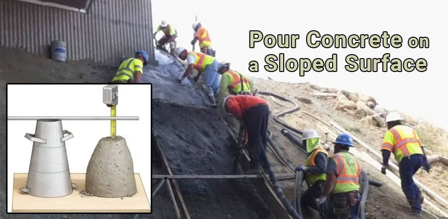 How to Pour Concrete on a Sloped Surface?