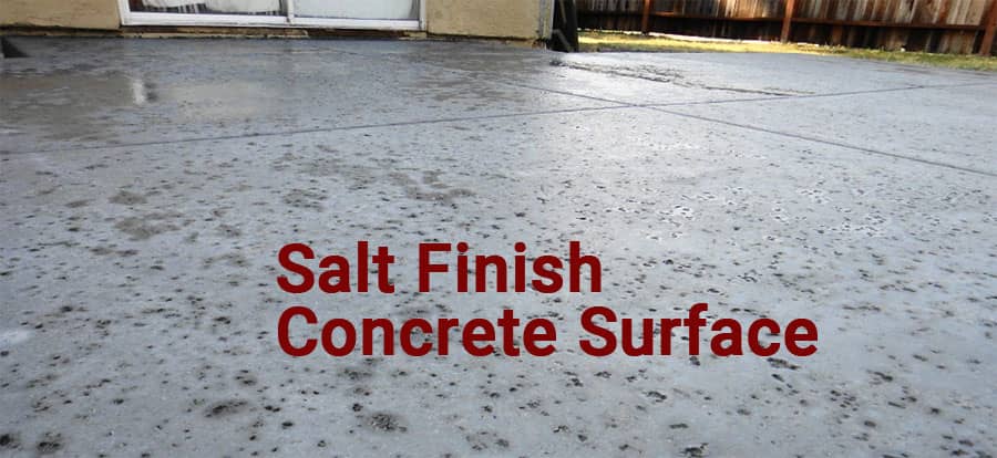 Steps to make Salt Finish Concrete Surface