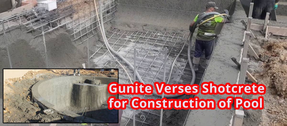 Gunite Verses Shotcrete for Construction of Pool