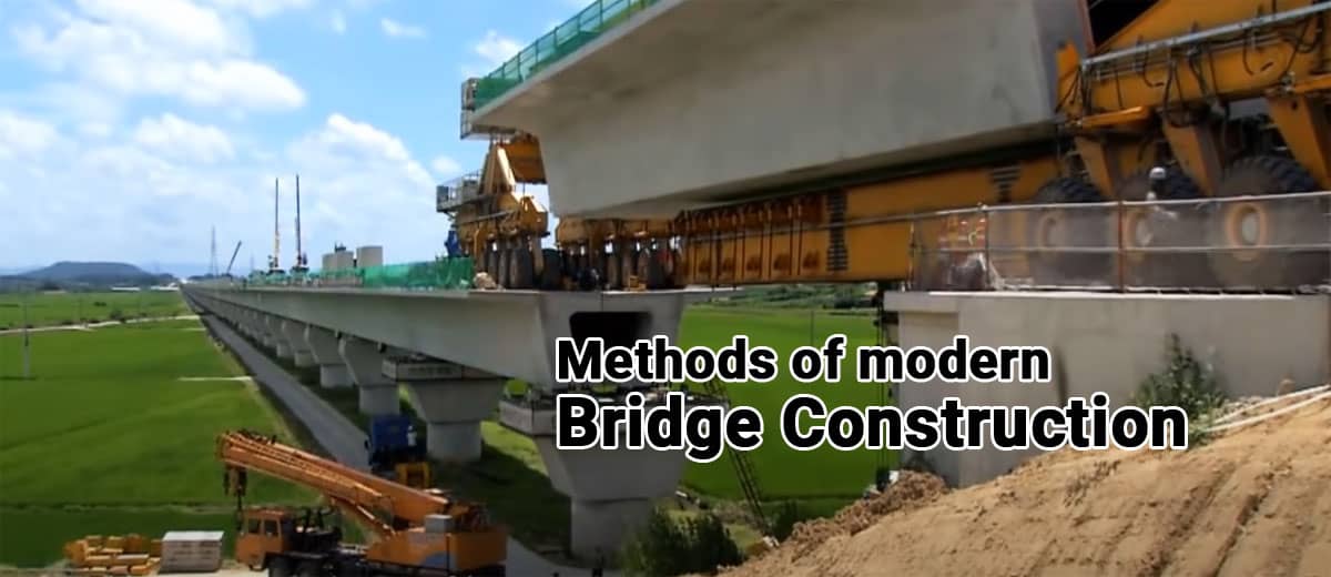 Methods of modern Bridge Construction