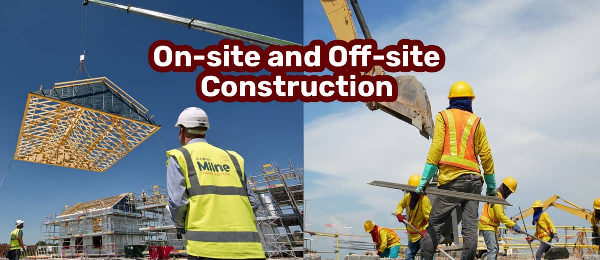 On-site and Off-site Construction