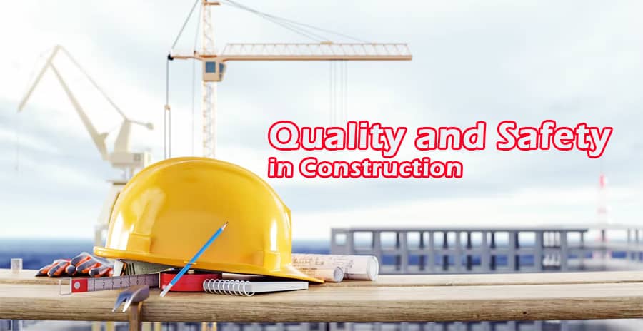 An overview of Quality and Safety in Construction
