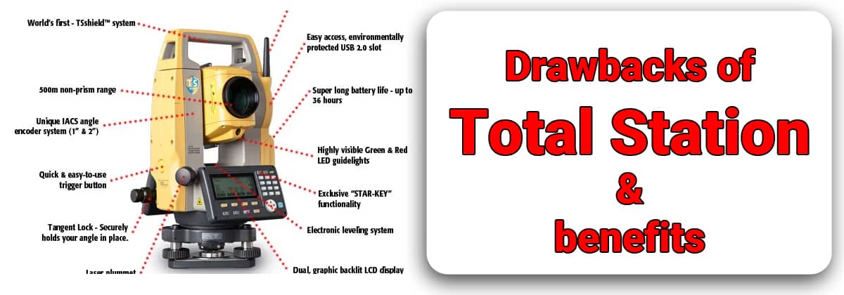 Drawbacks of Total Station and benefits