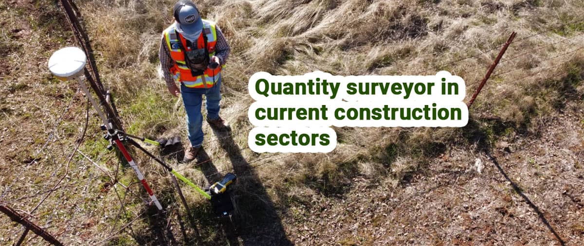 Quantity surveyor in current construction sectors